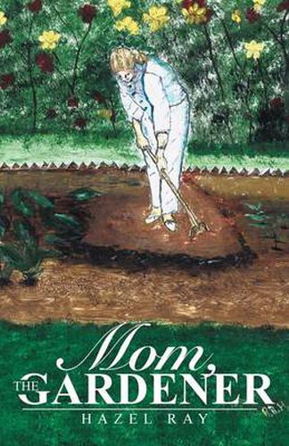 Cover image for Mom, the Gardener