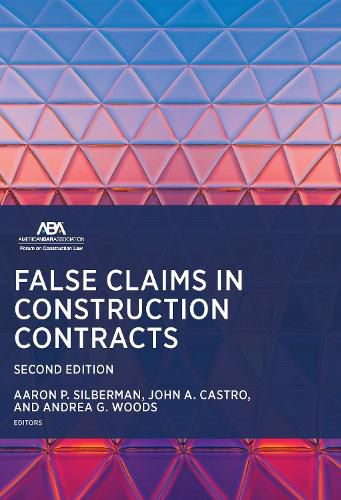 Cover image for False Claims in Construction Contracts, Second