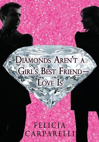 Cover image for Diamonds Aren't a Girl's Best Friend - Love is