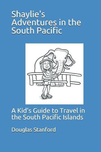 Cover image for Shaylie's Adventures in the South Pacific