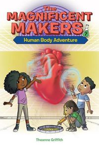 Cover image for The Magnificent Makers #7: Human Body Adventure
