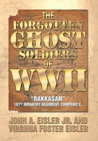 Cover image for The Forgotten Ghost Soldiers of WWII: Rakkasan 187th Infantry Regiment Company C.