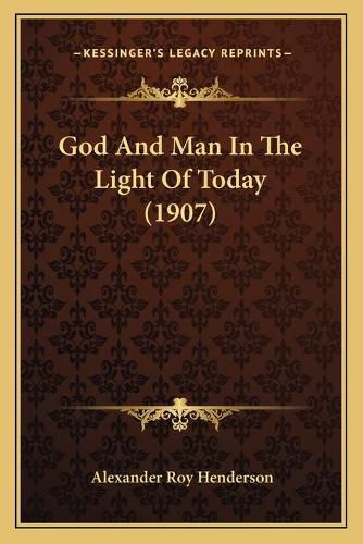 God and Man in the Light of Today (1907)