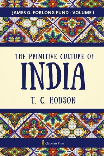 Cover image for The Primitive Culture Of India - Vol.1