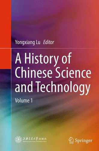 Cover image for A History of Chinese Science and Technology: Volume 1