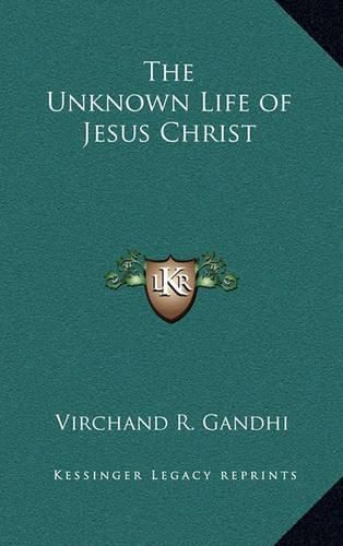 Cover image for The Unknown Life of Jesus Christ