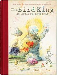 Cover image for The Bird King: An Artist's Notebook: An Artist's Notebook