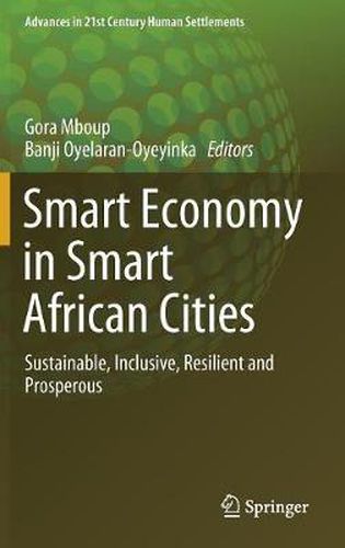 Cover image for Smart Economy in Smart African Cities: Sustainable, Inclusive, Resilient and Prosperous