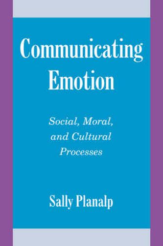 Cover image for Communicating Emotion: Social, Moral, and Cultural Processes