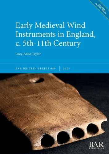 Cover image for Early Medieval Wind Instruments in England, c. 5th-11th Century