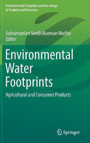 Environmental Water Footprints: Agricultural and Consumer Products