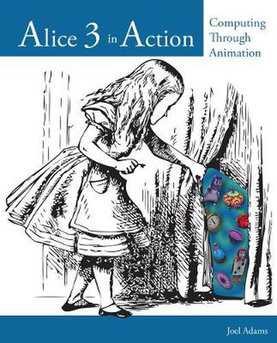 Cover image for Alice 3 in Action: Computing Through Animation