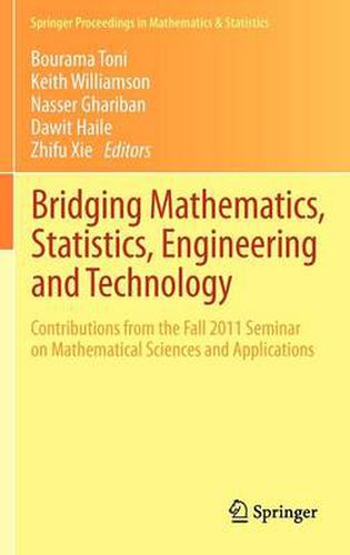 Cover image for Bridging Mathematics, Statistics, Engineering and Technology: Contributions from the Fall 2011 Seminar on Mathematical Sciences and Applications