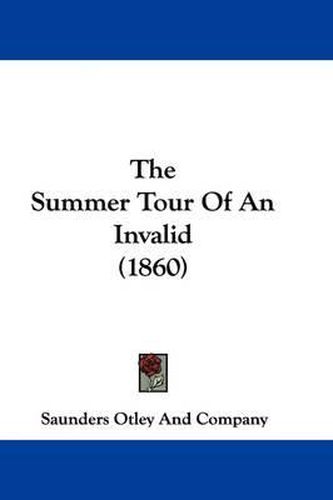 Cover image for The Summer Tour Of An Invalid (1860)