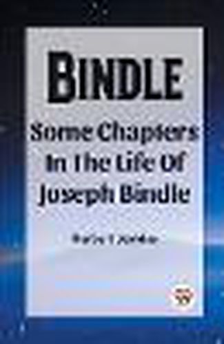 Bindle Some Chapters In The Life Of Joseph Bindle