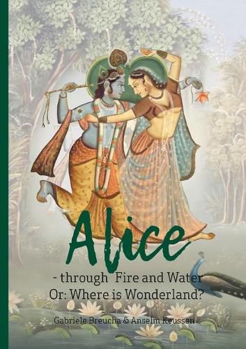 Cover image for Alice - through Fire and Water: Or: Where is Wonderland?