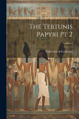 Cover image for The Tebtunis Papyri pt 2; Volume 2