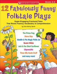 Cover image for 12 Fabulously Funny Folktale Plays: Boost Fluency, Vocabulary, and Comprehension!