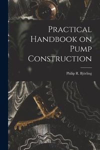 Cover image for Practical Handbook on Pump Construction