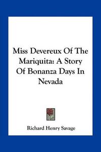 Cover image for Miss Devereux of the Mariquita: A Story of Bonanza Days in Nevada