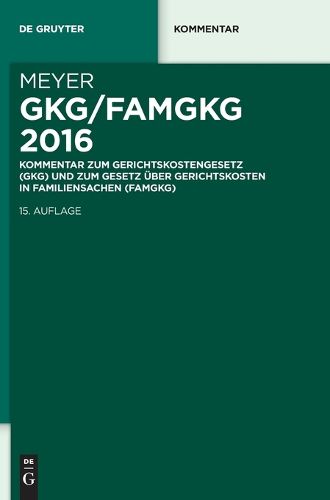 Cover image for Gkg/Famgkg 2016: Kommentar Zum Gerichtskostengesetz (Gkg) Und Zum Gesetz UEber Gerichtskosten in Familiensachen (Famgkg)