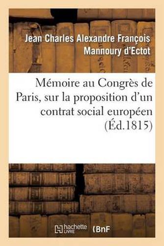 Cover image for Memoire Au Congres de Paris, Sur La Proposition d'Un Contrat Social Europeen