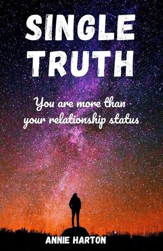 Cover image for Single Truth: You are more than your relationship status