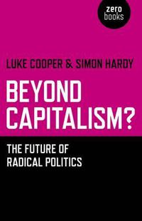Cover image for Beyond Capitalism? - The future of radical politics