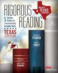 Cover image for Rigorous Reading, Texas Edition: 5 Access Points for Comprehending Complex Texts