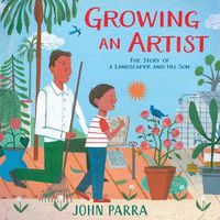 Cover image for Growing an Artist: The Story of a Landscaper and His Son