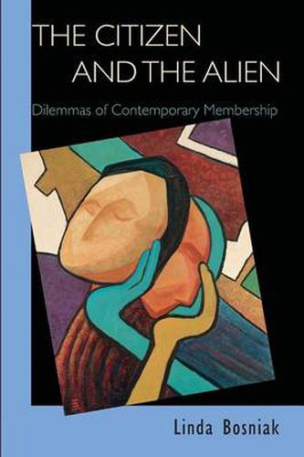 Cover image for The Citizen and the Alien: Dilemmas of Contemporary Membership