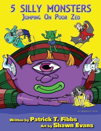 5 Silly Monsters Jumping On Poor Zed: an Ughaboos book