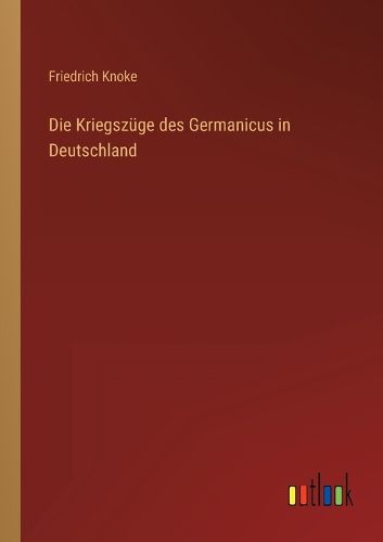 Cover image for Die Kriegszuege des Germanicus in Deutschland