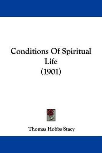 Cover image for Conditions of Spiritual Life (1901)