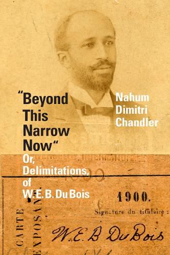 Cover image for Beyond This Narrow Now: Or, Delimitations, of W. E. B. Du Bois