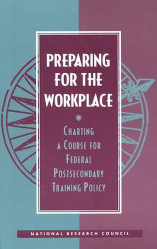 Cover image for Preparing for the Workplace: Charting a Course for Federal Postsecondary Training Policy