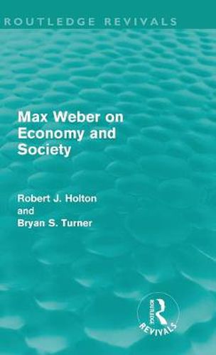 Cover image for Max Weber on Economy and Society (Routledge Revivals)