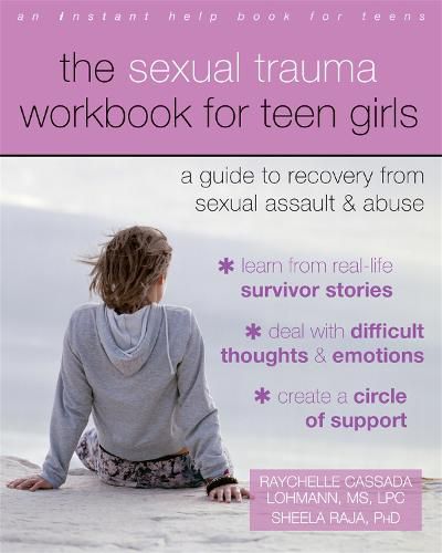 Cover image for The Sexual Trauma Workbook for Teen Girls: A Guide to Recovery from Sexual Assault and Abuse