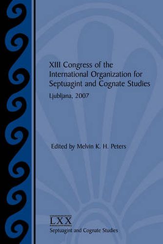 Cover image for XIII Congress of the International Organization for Septuagint and Cognate Studies: Ljubljana, 2007