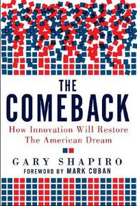 Cover image for The Comeback: How Innovation Will Restore the American Dream