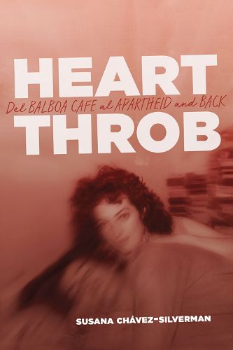 Cover image for Heartthrob: Del Balboa Cafe al Apartheid and Back