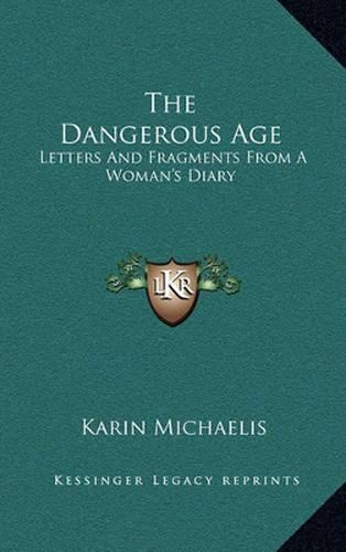 The Dangerous Age: Letters and Fragments from a Woman's Diary