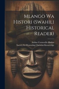 Cover image for Mlango Wa Histori (swahili Historical Reader)