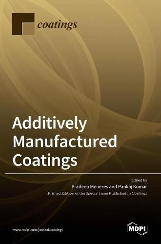 Cover image for Additively Manufactured Coatings