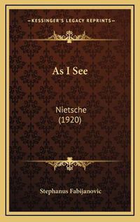 Cover image for As I See: Nietsche (1920)