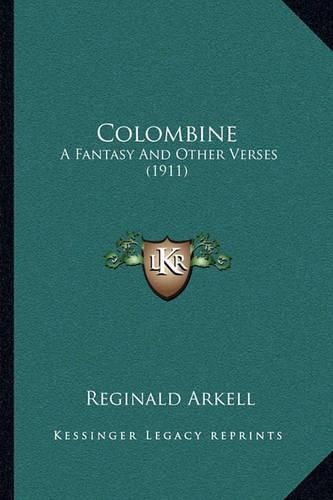 Colombine: A Fantasy and Other Verses (1911)