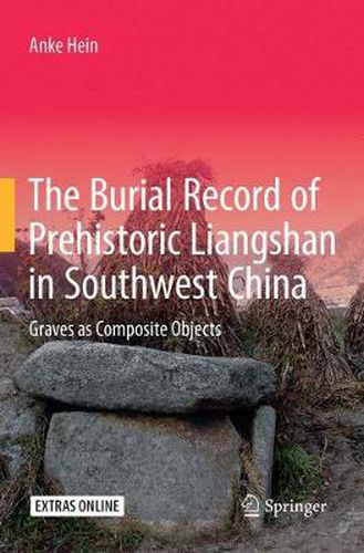 Cover image for The Burial Record of Prehistoric Liangshan in Southwest China: Graves as Composite Objects