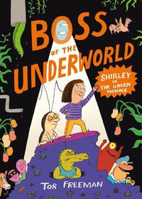 Cover image for Boss of the Underworld: Shirley vs the Green Menace