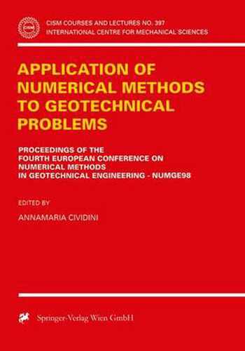 Cover image for Application of Numerical Methods to Geotechnical Problems: Proceedings of the Fourth European Conference on Numerical Methods in Geotechnical Engineering Numge98 udine, Italy October 14-16, 1998