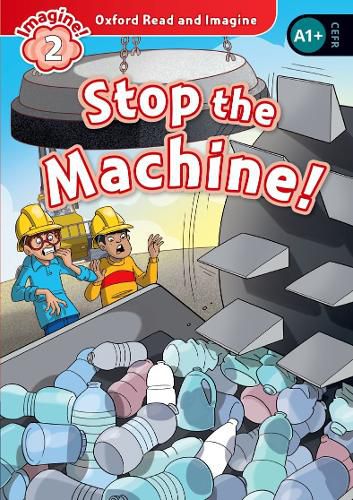 Cover image for Oxford Read and Imagine: Level 2: Stop the Machine Audio Pack